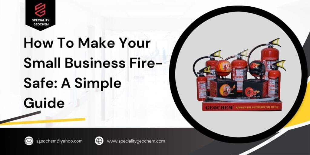 How To Make Your Small Business Fire-Safe: A Simple Guide