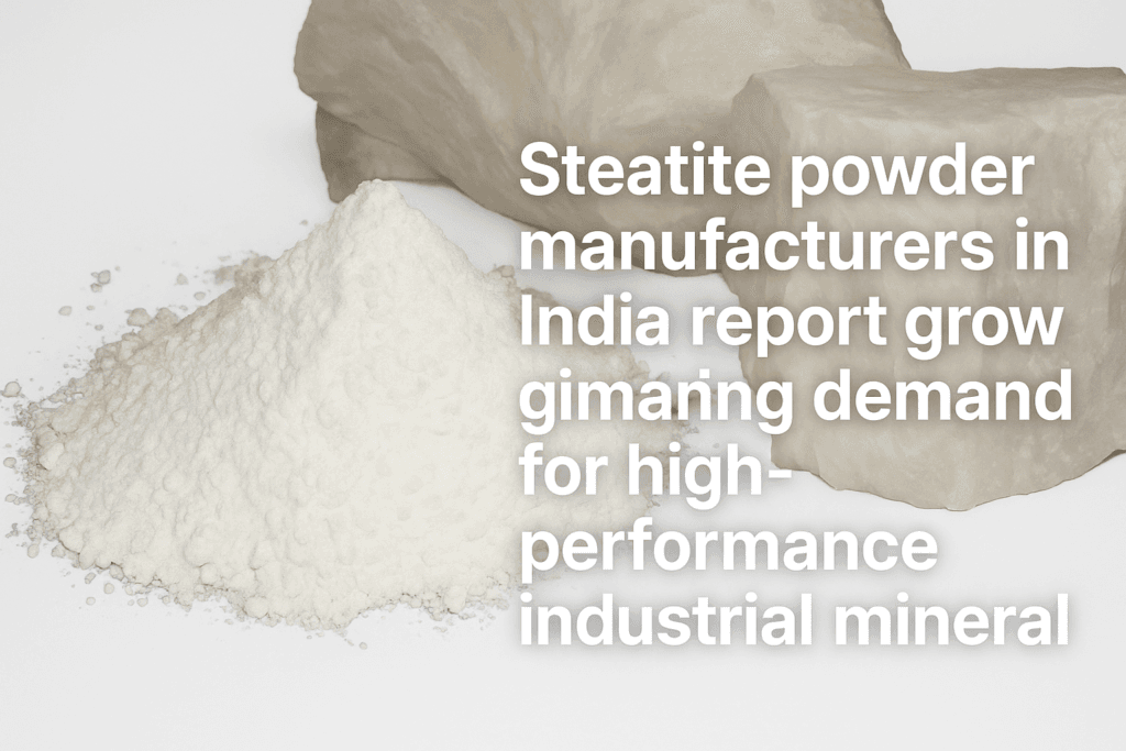 Steatite Powder Manufacturers in India