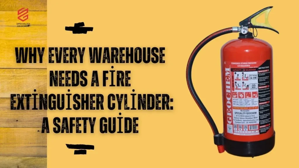 why every warehouse needs a fire extinguisher cylinder
