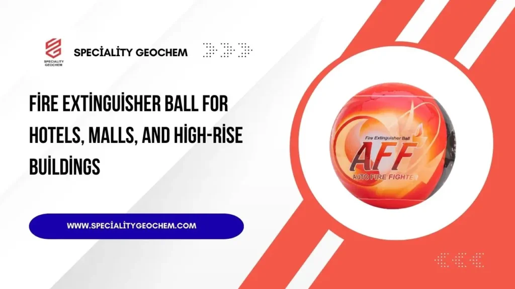 Fire Extinguisher Ball for Hotels