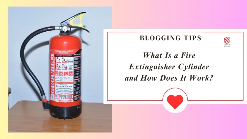 What Is a Fire Extinguisher Cylinder and How Does It Work?