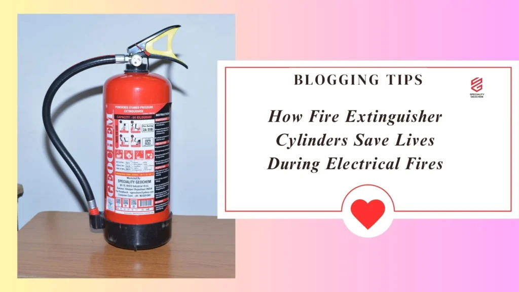 How Fire Extinguisher Cylinders Save Lives During Electrical Fires